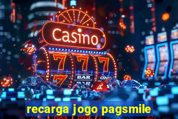 recarga jogo pagsmile